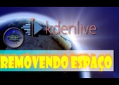 Remover espaços vazios no Kdenlive