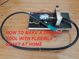 How to Make a Dremel Tool with Flexible Shaft at Home _ v1