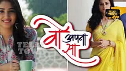 Woh Apna Sa - May 15, 2017 - Latest Upcoming Twist - Zee TV Serial News