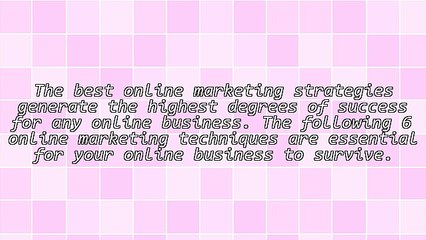 6 Online Marketing Strategies That Are Essential For Success