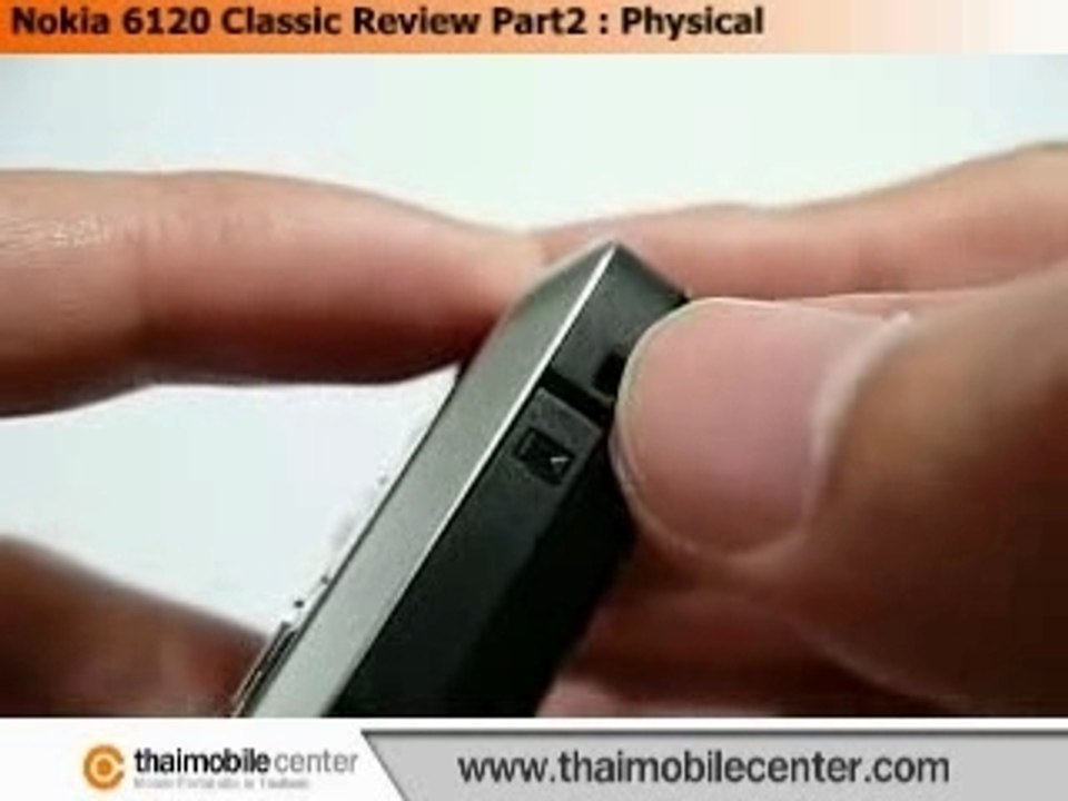 Nokia 6120 Classic Review Part2 : Physical