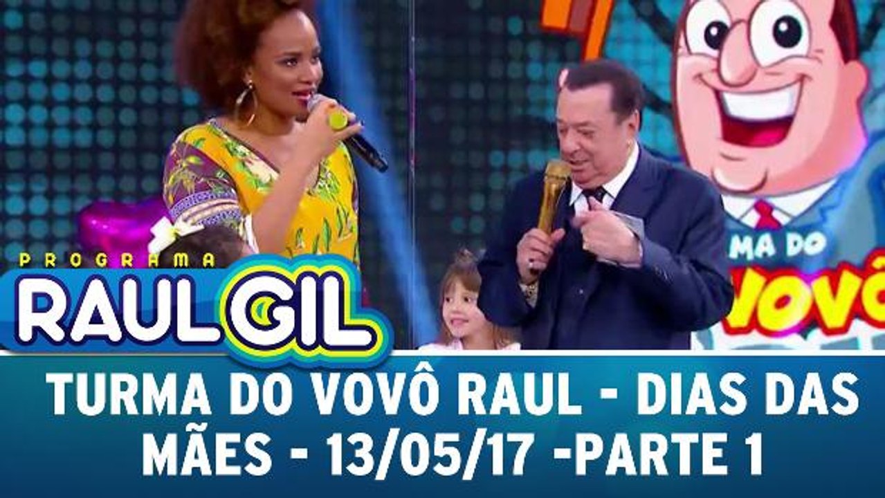 Turma do Vovô Raul - Parte 1 - 13.05.17 | Progr...