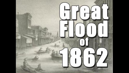 California's Great Flood of 1862