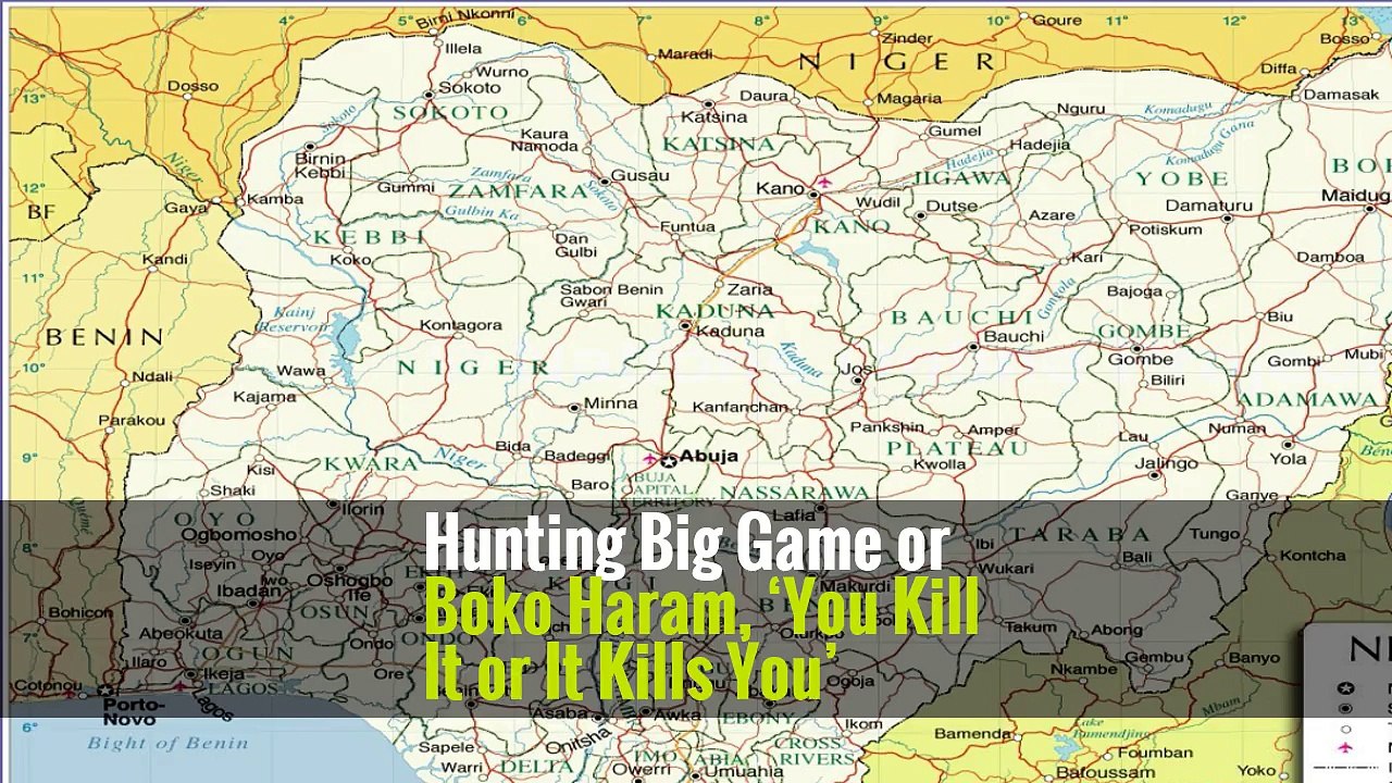 Hunting Big Game or Boko Haram, ‘You Kill It or It Kills You’