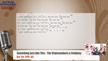 Something Just Like This - The Chainsmokers & Coldplay Vocal Backing Track with chords and lyrics