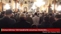 Konya Görmez '140 Karakterlik Lüzumsuz Sözlerden, Ifadelerden, Yazılardan Uzak Durun'