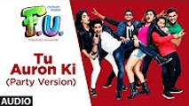 Tu Auron Ki (Party Version) Full Audio Song - FU - Friendship Unlimited - Benny Dayal(1)