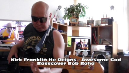 Kirk Franklin He Reigns - Awesome God HD720 m2 Basscover5 Bob Roha