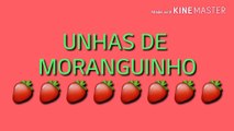 UNHAS DE MORANGUINHO - TUTORIAL