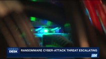 i24NEWS DESK | Ransomware cyber-attack threat escalating | Sunday, May 14th 2017