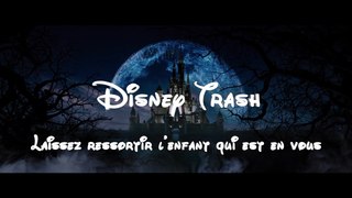 Disney Trash 19 Mai 2017
