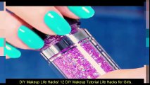 DIY Makeup Life Hacks! 12 DIY Makeup Tutorial Life Hacks for Girls