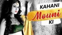 Kahani MOUNI Ki | Life Story Of MOUNI ROY | Biography | TellyMasala