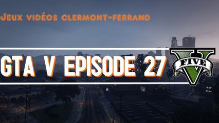 Jeux videos du 63 ( Grand Theft Auto ( Préparation FBI - Episode 27 )
