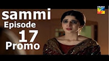 Sammi Episode 17 promo HD - Tune.pk