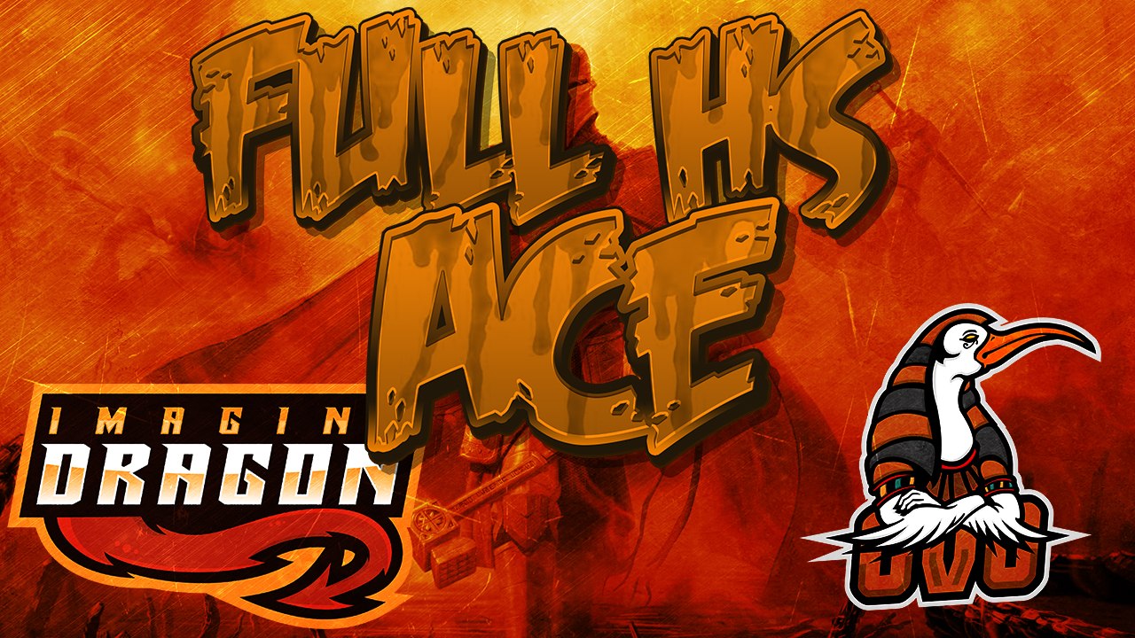 Imagine Dragon _-oVo-_ Full HS ACE