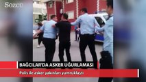 Bağcılar'da asker uğurlamasında polis ile vatandaş yumruklaştı