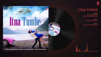 Itna Tumhe Full Audio Song | Yaseer Desai & Shashaa Tirupati | Abbas-Mustan | T-Series