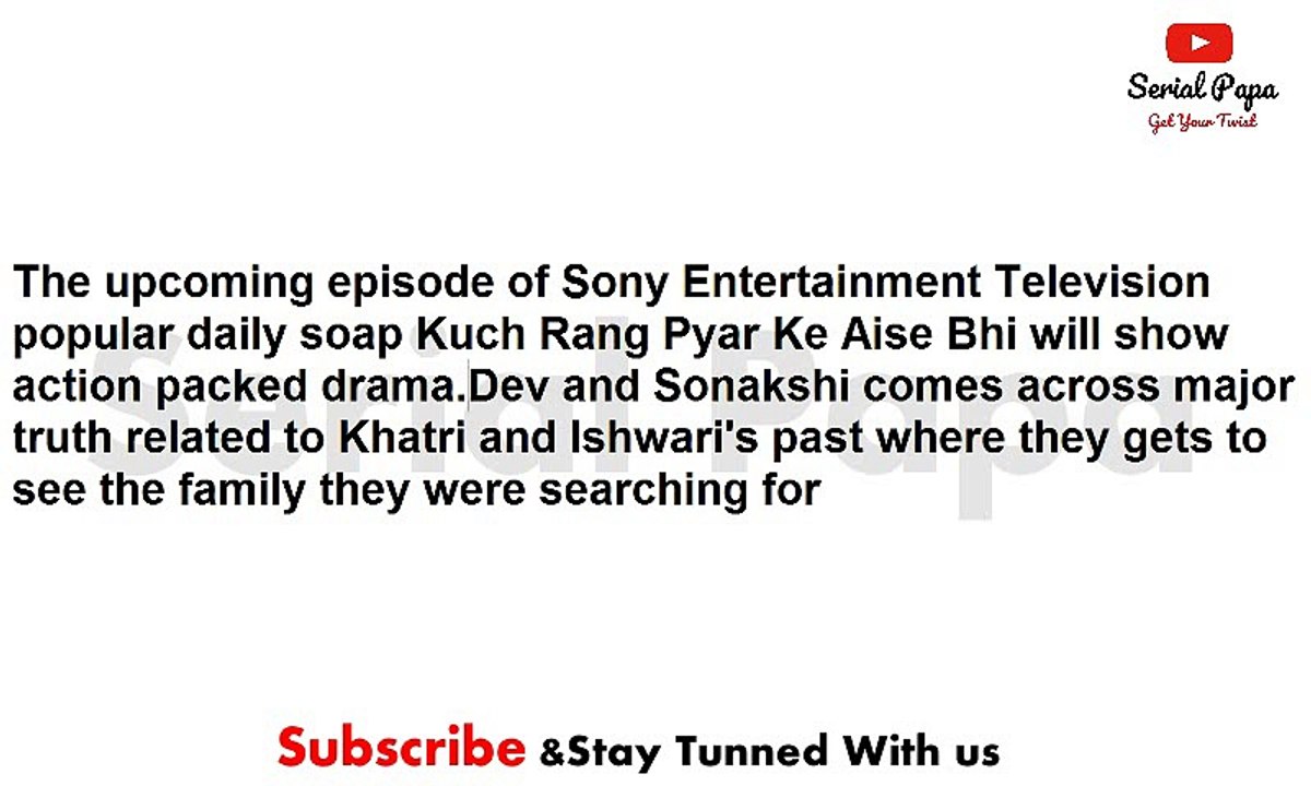 Kuch Rang Pyar Ke Aise Bhi,16th may 2017 news,Ishwari's,heartfelt,thanks to,Sonakshi post,Khatri's end