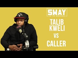 Talib Kweli vs. Caller on Sway in the Morning
