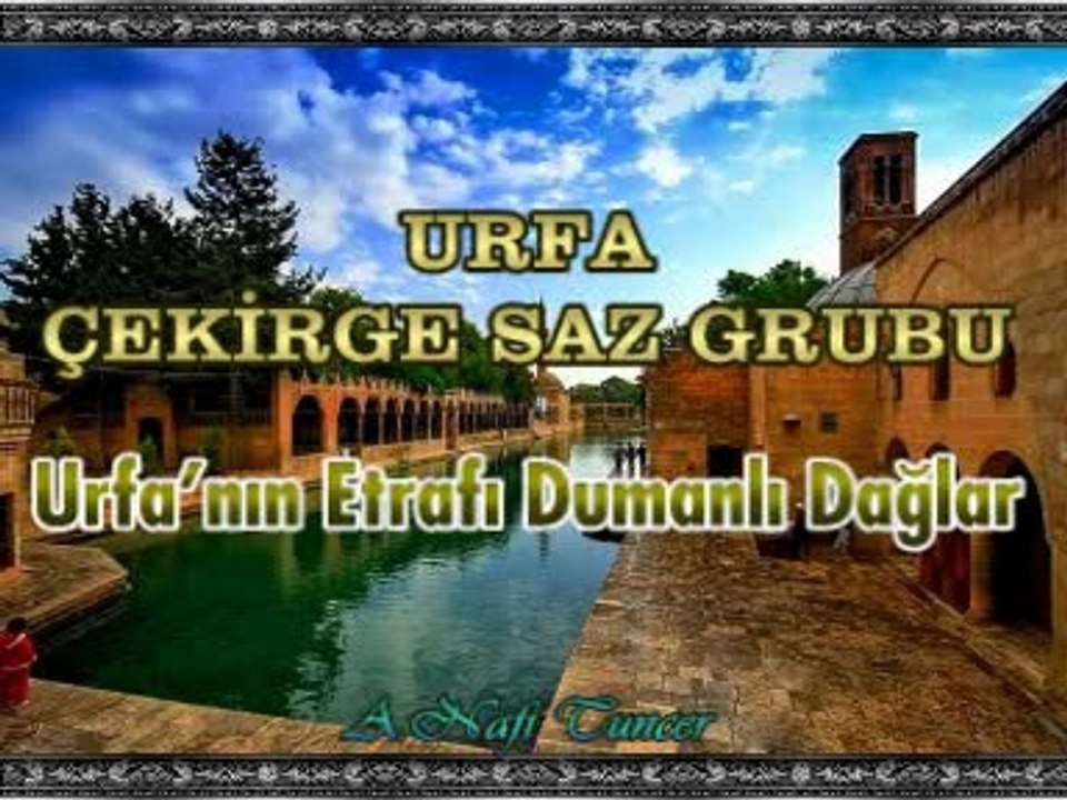 URFA ÇEKİRGE SAZ GRUBU - Urfa’nın Etrafı Dumanlı Dağlar