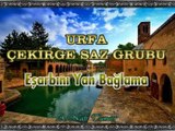 URFA ÇEKİRGE SAZ GRUBU - Eşarbını Yan Bağlama