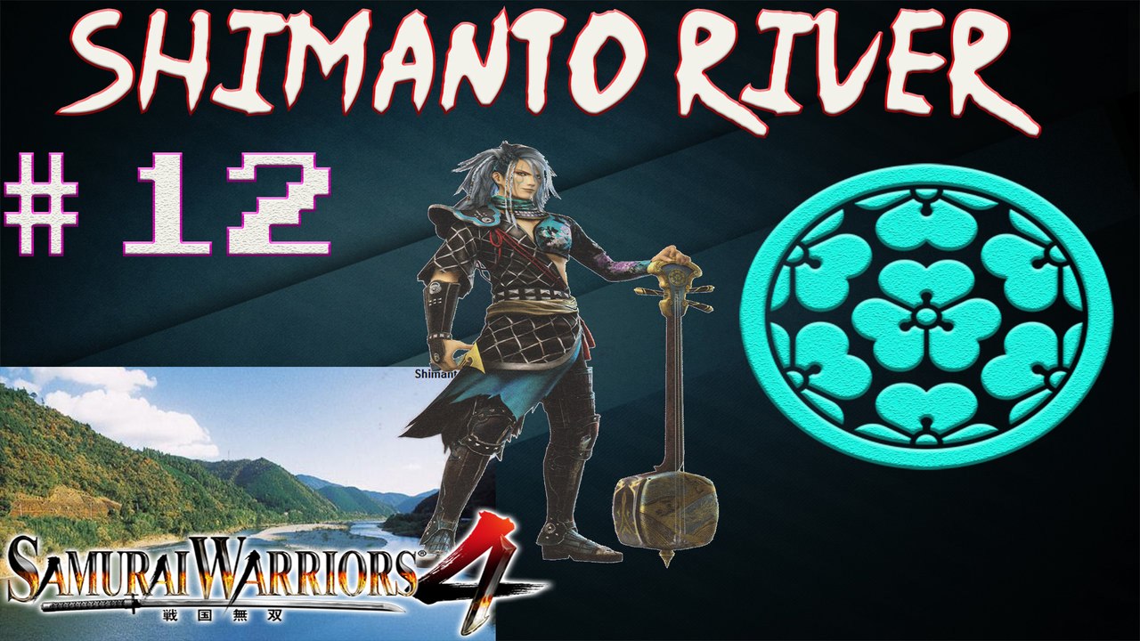 Samurai Warriors 4 - Story Mode Part 12 - Shikoku - Battle of Shimanto River