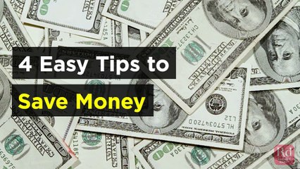 4 Easy Tips to Save Money
