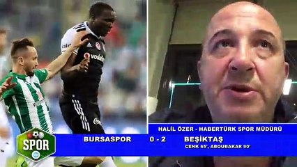 Otoriteler Beşiktaş - Bursaspor maçını yorumladı