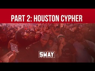 Part 2: Houston, Texas Cypher on Sway in the Morning