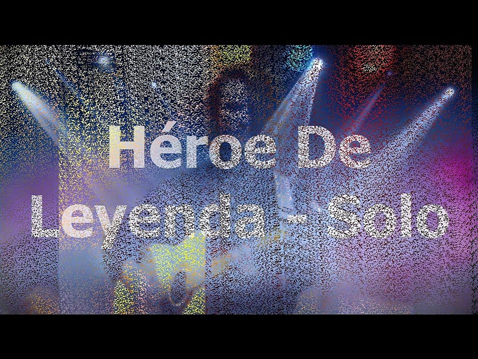Heroe de leyenda - solo