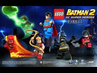 Lego Batman 2: DC Superheroes Part 15