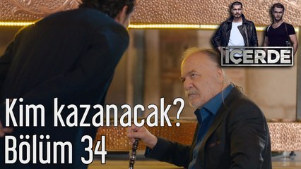 İçerde 34. Bölüm Kim Kazanacak