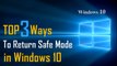 Top 3 Ways To Return Safe Mode in Windows 10 | Windows 10 Tips and Tricks