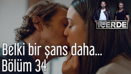 İçerde 34. Bölüm Belki Bir Şans Daha...