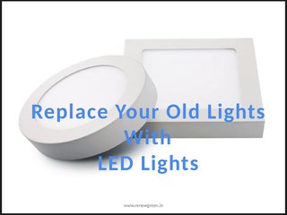 Replace Your Old Lights with LED Lights