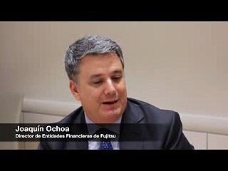 Entrevista a Joaquín Ochoa, director de Entidades Financieras de Fujitsu
