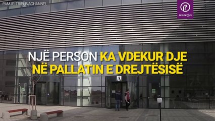 Vdes një person në Pallatin e Drejtësisë