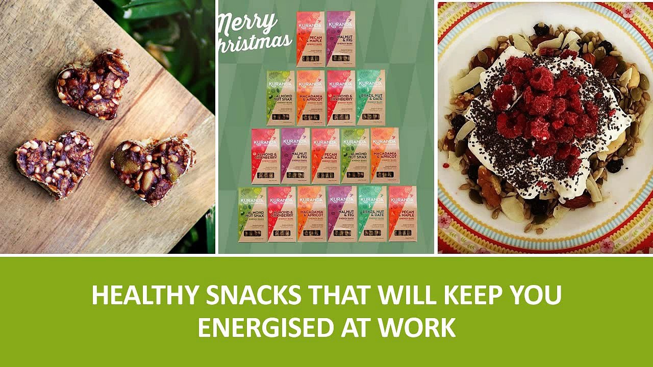 Healthy Snacks that will keep you energised at work