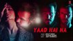 YAAD HAI NA Lyrical - Raaz Reboot - Arijit Singh - Emraan Hashmi, Kriti Kharbanda, Gaurav Arora - YouTube