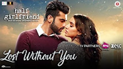 Lost Without You | Full HD Video | New Song | Half Girlfriend | Arjun K, Shraddha K | Ami Mishra, Anushka Shahaney