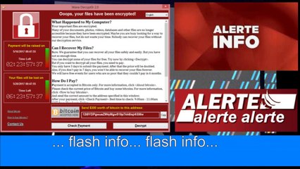 WANNA CRY ransomware - CYBERATTAQUE MONDIALE . dernières avancées