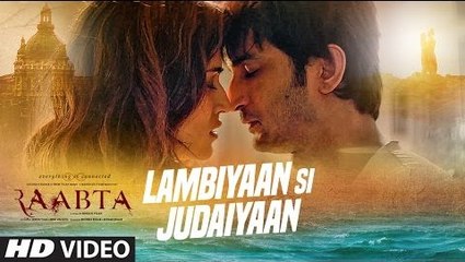 Lambiyaan Si Judaiyaan Song HD Video Raabta 2017 Arijit Singh - Sushant Rajput & Kriti Sanon