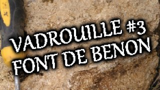 VADROUILLE 3 - LA CARRIÈRE DE FONT DE BENON