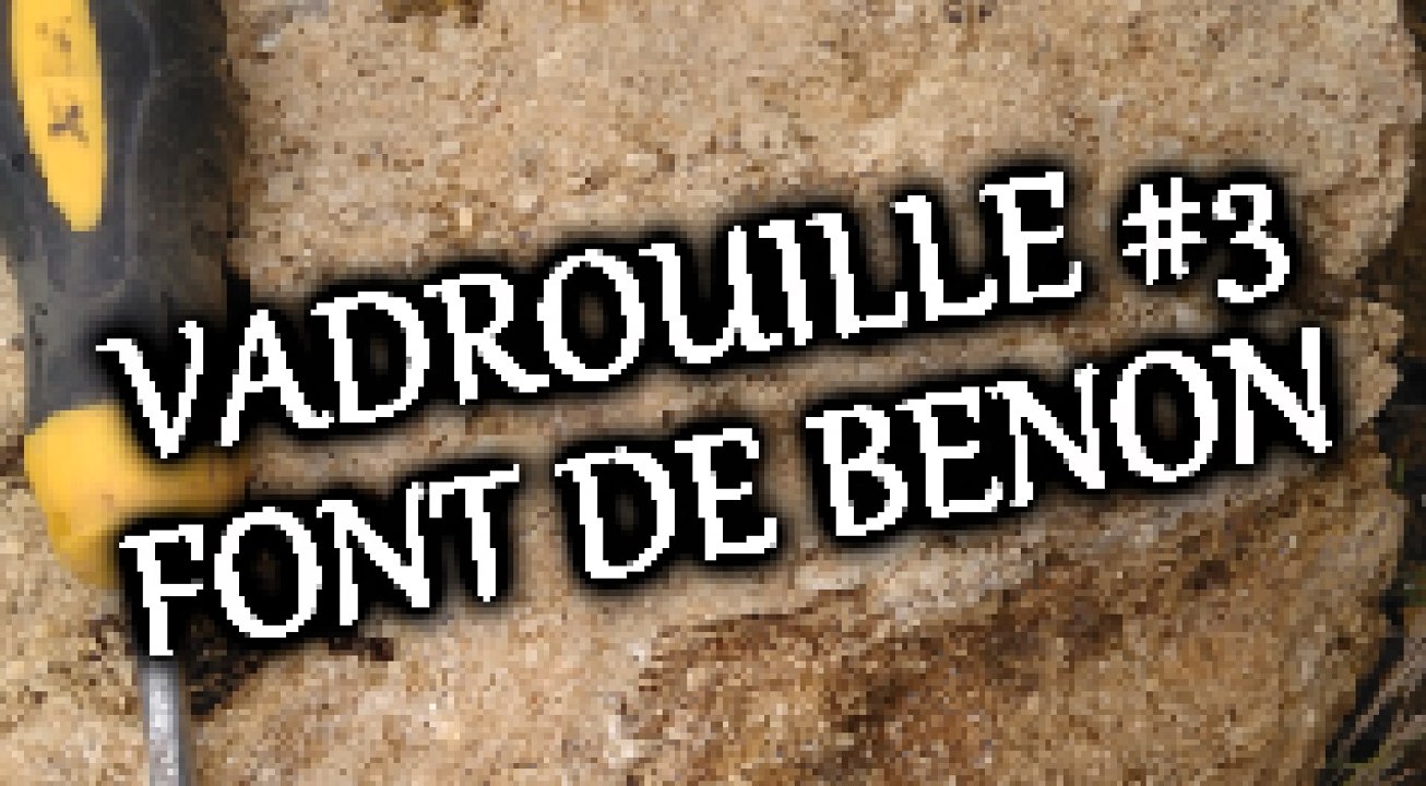 VADROUILLE 3 - LA CARRIÈRE DE FONT DE BENON