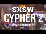Sway SXSW Takeover 2016: Local Rappers Freestyle in Cypher PT. 2