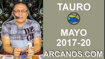 TAURO MAYO 2017-14 al 20 May 2017-Amor Solteros Parejas Dinero Trabajo-ARCANOS.COM
