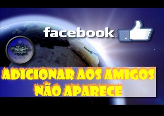 下载视频: Botão Adicionar aos Amigos NÃO Aparece em Certos Perfis do Facebook