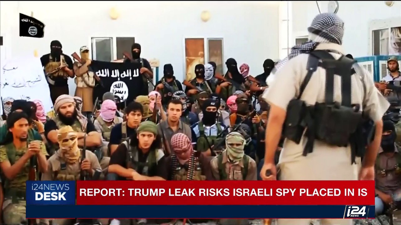 i24NEWS DESK | Report: Trump leak risks Israeli spy placed in IS | Tuesday, May 16th 2017