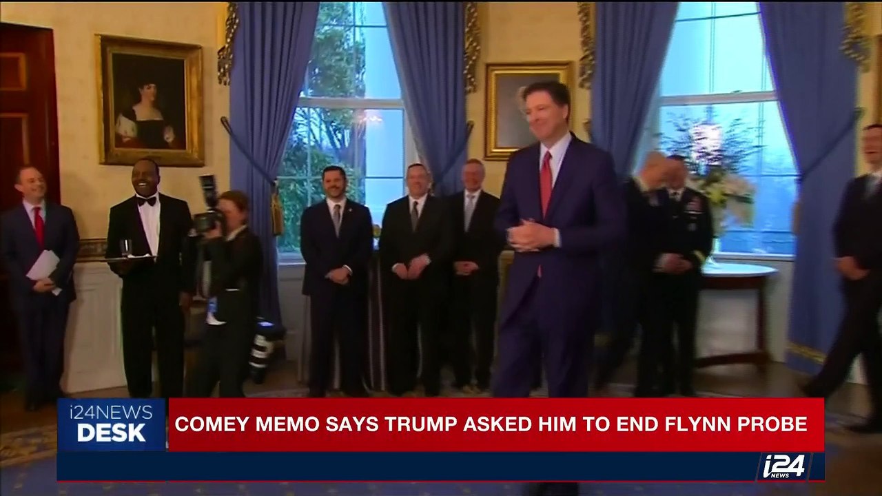 i24NEWS DESK | Comey memo says Trump asked him to end Flynn probe | Tuesday, May 16th 2017